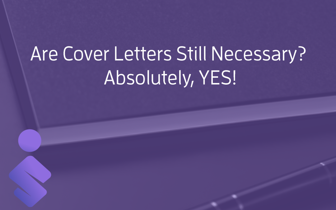 Are Cover Letters Still Necessary? Absolutely, YES!